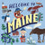 Welcome to Maine